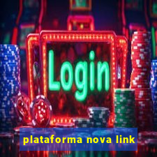 plataforma nova link